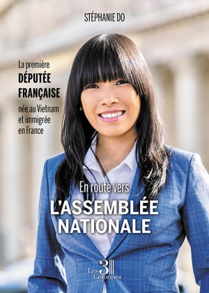 Stéphanie DO - En route vers l’Assemblée nationale - La première députée française née au Vietnam et immigrée en France