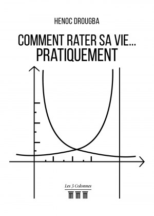 DROUGBA HENOC - Comment rater sa vie... pratiquement