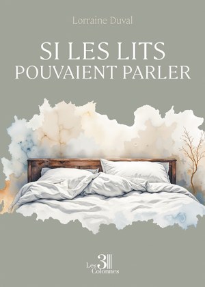 DUVAL LORRAINE - Si les lits pouvaient parler