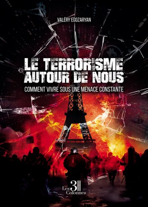 EGOZARYAN VALERY - Le terrorisme autour de nous