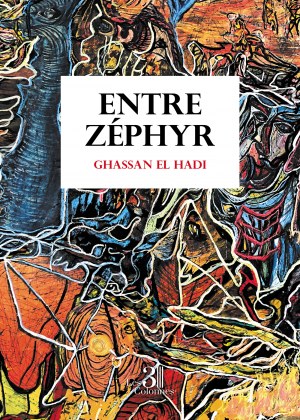 Ghassan EL-HADI - Entre Zéphyr