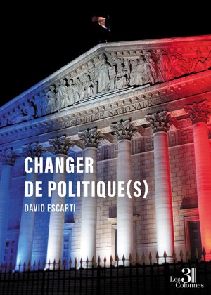 ESCARTI DAVID - Changer de politique(s)