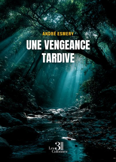 André ESMERY - Une vengeance tardive