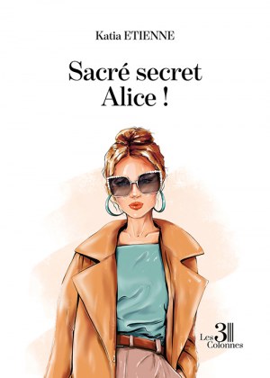 ETIENNE KATIA - Sacré secret Alice !