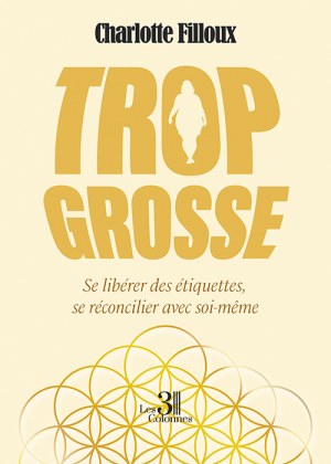 FILLOUX CHARLOTTE - Trop grosse