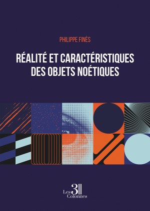 Philippe FINES - Réalité et caractéristiques des objets noétiques