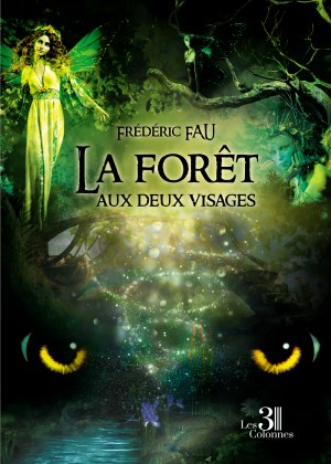 FAU FREDERIC - La forêt aux deux visages