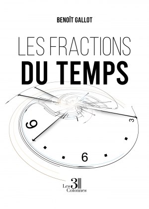 GALLOT BENOIT - Les fractions du temps