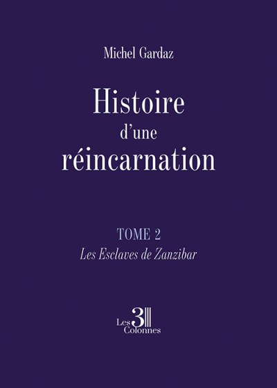 Michel GARDAZ - Histoire d’une réincarnation – Tome 2