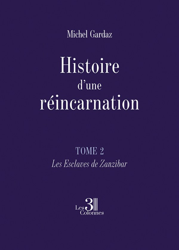 Michel GARDAZ - Histoire d’une réincarnation – Tome 2