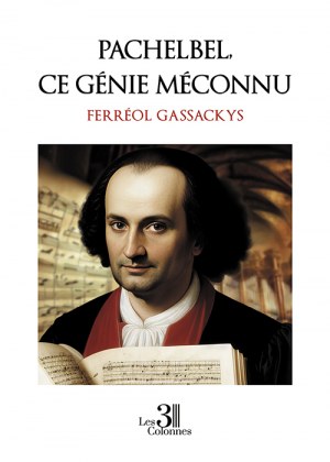 GASSACKYS FERREOL - Pachelbel, ce génie méconnu