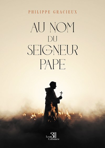 Philippe GRACIEUX - Au nom du Seigneur Pape