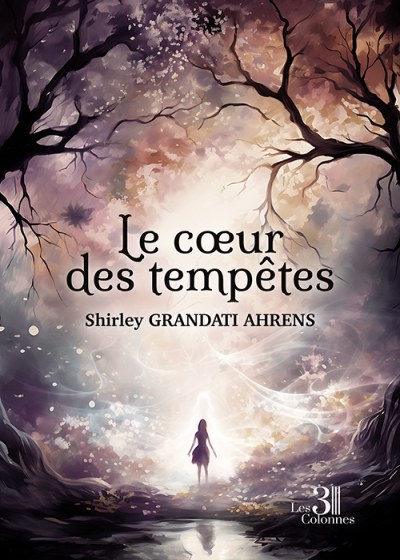 Shirley GRANDATI-AHRENS - Le cœur des tempêtes