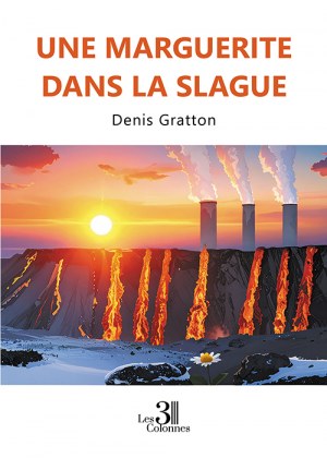 GRATTON DENIS - Une marguerite dans la slague