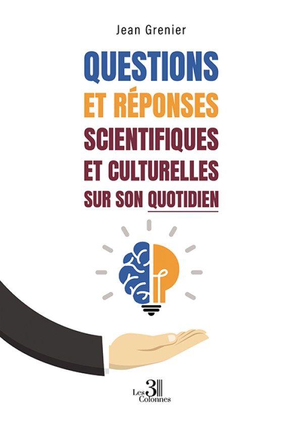 Jean GRENIER - Questions et réponses scientifiques et culturelles sur son quotidien