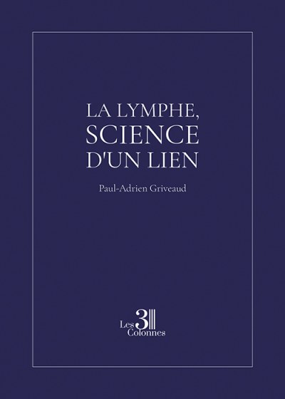 Paul-Adrien GRIVEAUD - La lymphe, science d'un lien