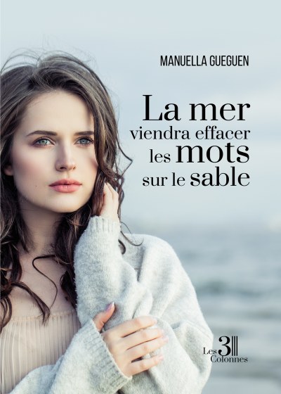 Manuella GUEGUEN - La mer viendra effacer les mots sur le sable