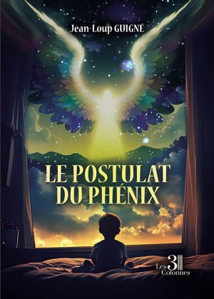 GUIGNÉ JEAN-LOUP - Le postulat du phénix