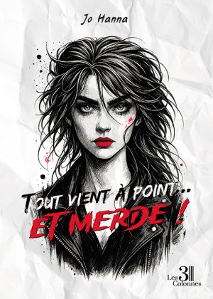 HANNA JO - Tout vient à point... et merde !