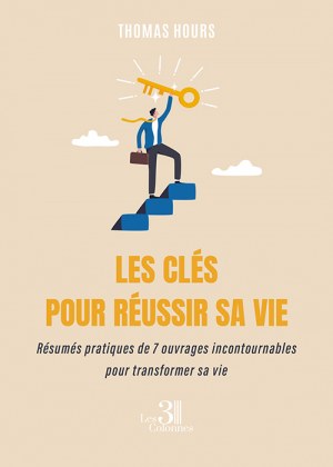 HOURS THOMAS - Les clés pour réussir sa vie