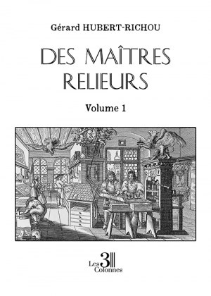 HUBERT-RICHOU GERARD - Des maîtres relieurs