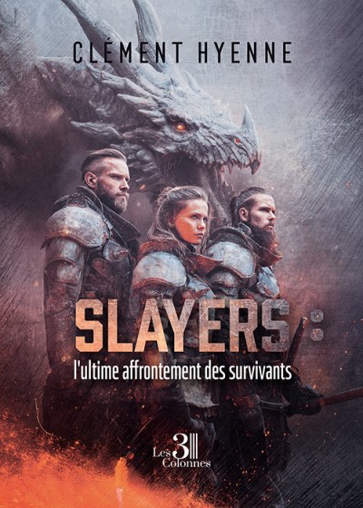 Clément HYENNE - Slayers : l'ultime affrontement des survivants
