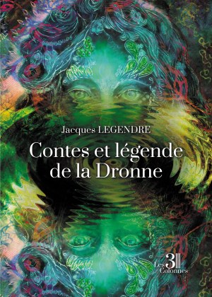 Jacques LEGENDRE - Contes et légendes de la Dronne