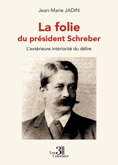 Jean-Marie JADIN - La folie du président Schreber