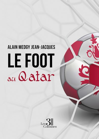 Alain Medgy JEAN-JACQUES - Le foot au Qatar