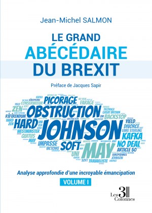 Jean-Michel SALMON - Le grand abécédaire du Brexit - Analyse approfondie d’une incroyable émancipation - Volume I