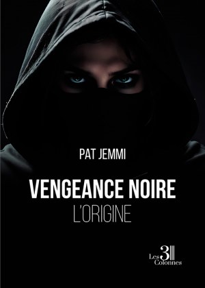 Jemmi PAT - Vengeance noire – L'origine