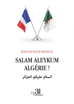 JOUANNAULT JEAN-LOUIS - Salam aleykum Algérie !