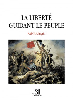 KAPOLA INGRID - La liberté guidant le peuple