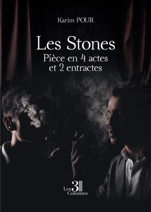 Karim POUR - Les Stones - Pièce en 4 actes et 2 entractes