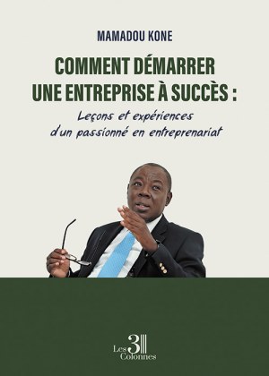 KONE MAMADOU - Comment démarrer une entreprise à succès