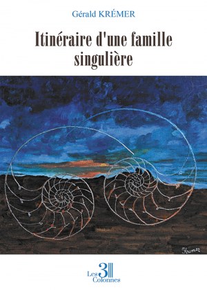 KRÉMER GERALD - Itinéraire d'une famille singulière