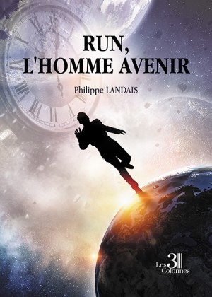 LANDAIS PHILIPPE - Run, l'homme Avenir