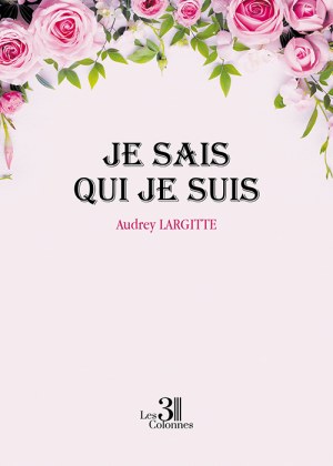 LARGITTE AUDREY - Je sais qui je suis