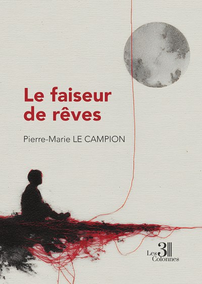 Pierre-Marie LE-CAMPION - Le faiseur de rêves