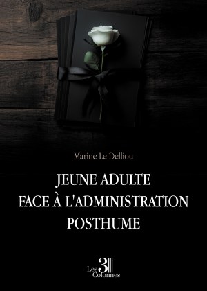 LE DELLIOU MARINE - Jeune adulte face à l'administration posthume