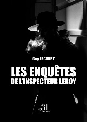 LECOURT GUY - Les enquêtes de l'inspecteur Leroy