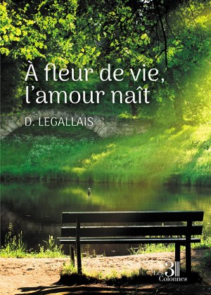 LEGALLAIS D - À fleur de vie, l'amour naît