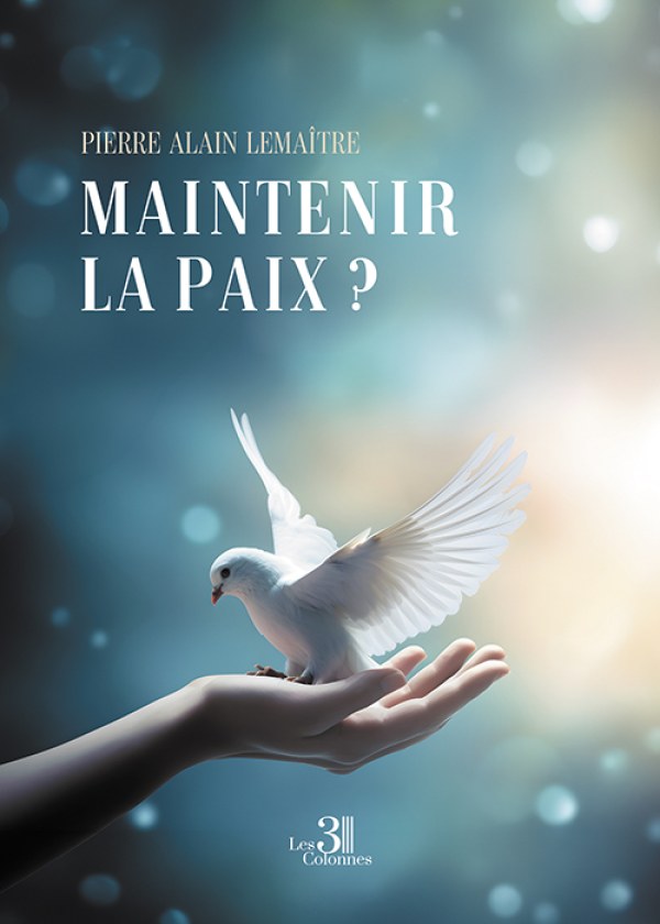 Pierre Alain LEMAÎTRE - Maintenir la paix ?