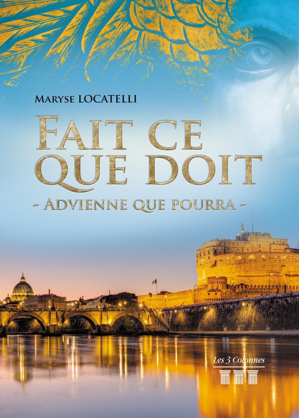 LOCATELLI MARYSE - Fait ce que doit - Advienne que pourra