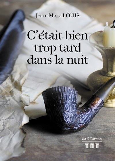 Jean-Marc LOUIS - C'était bien trop tard dans la nuit