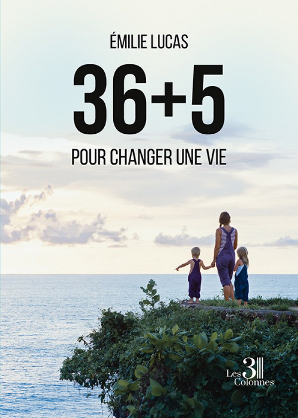 LUCAS EMILIE - 36 + 5 pour changer une vie