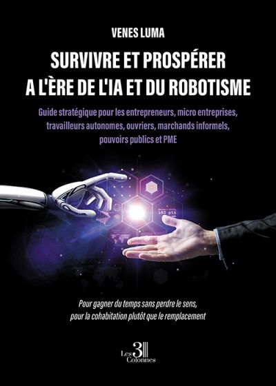 Venes LUMA - Survivre et prospérer a l'ère de l'IA et du robotisme