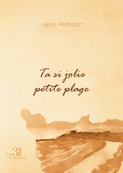 Agnès MAHUZIER - Ta si jolie petite plage