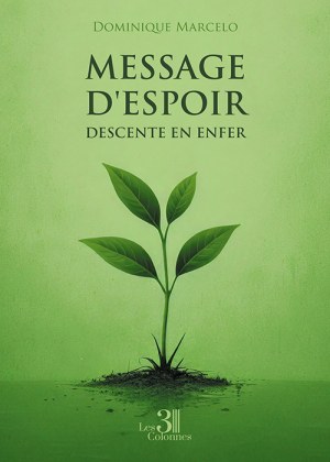 MARCELO DOMINIQUE - Message d'espoir descente en enfer