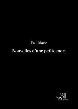 MARIE PAUL - Nouvelles d'une petite mort